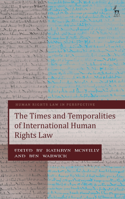 The Times and Temporalities of International Human Rights Law