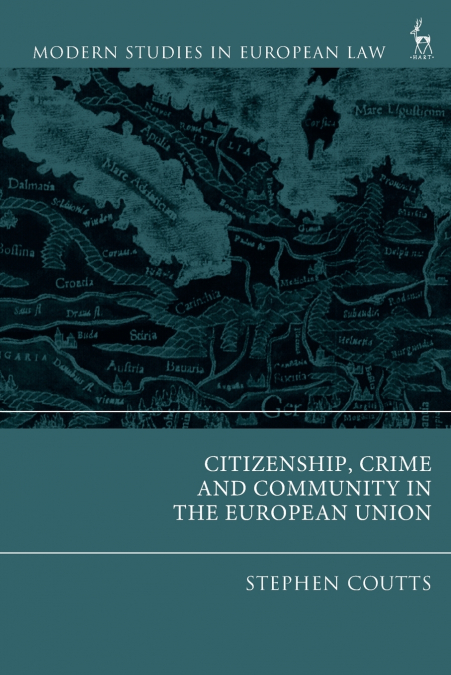 Citizenship, Crime and Community in the European Union