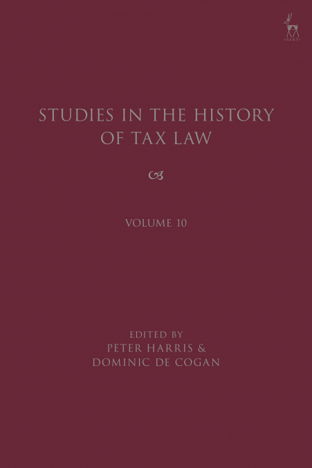 Studies in the History of Tax Law, Volume 10