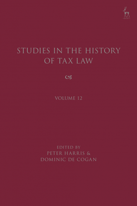 Studies in the History of Tax Law, Volume 12