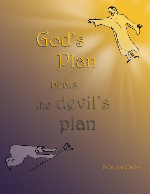 God’s Plan Beats the Devil’s Plan