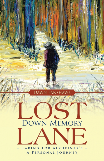 Lost Down Memory Lane - Caring For Alzheimer’s
