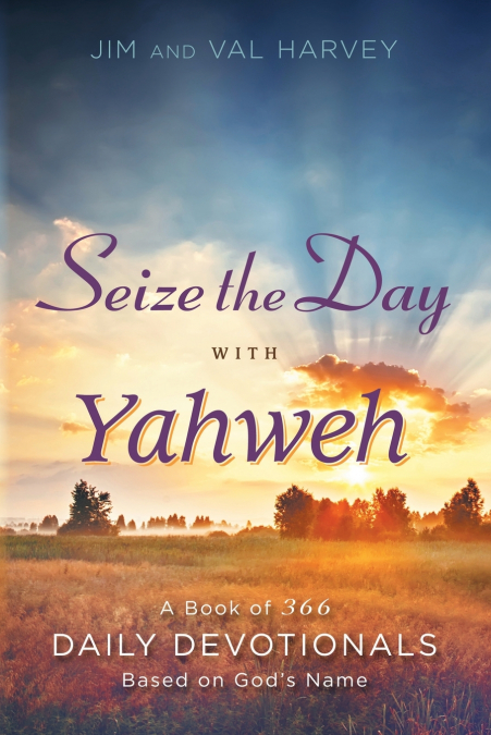 Seize the Day with Yahweh