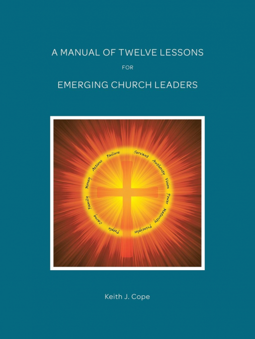 A Manual of Twelve Lessons for Emerging Church Leaders