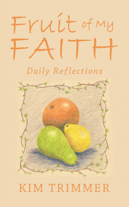 Fruit of My Faith