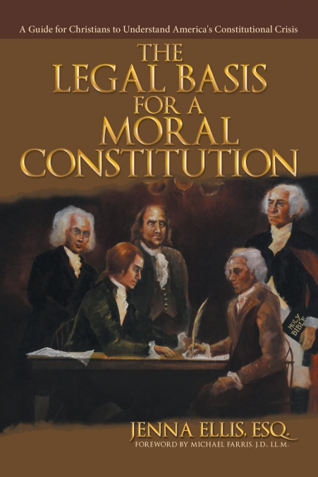 The Legal Basis for a Moral Constitution