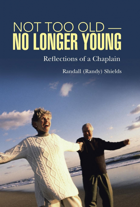 Not Too Old-No Longer Young