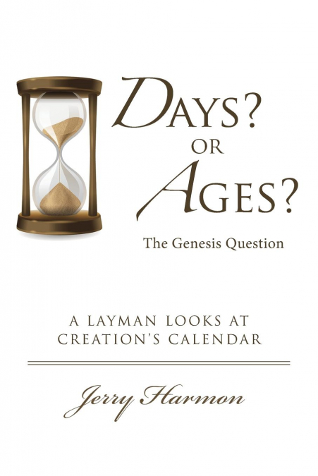 Days? or Ages? The Genesis Question
