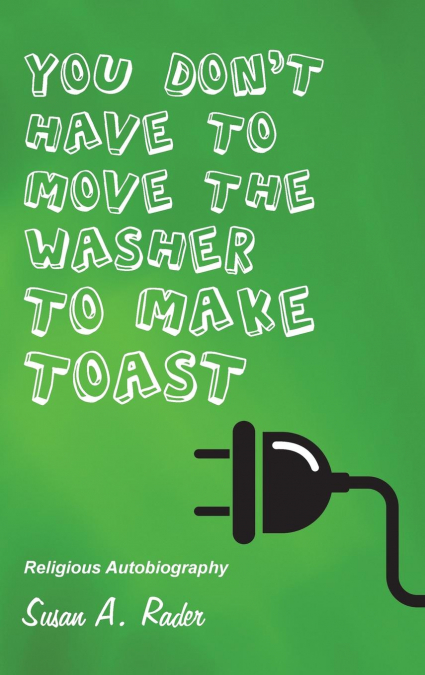 YOU DON’T HAVE TO MOVE THE WASHER TO MAKE TOAST