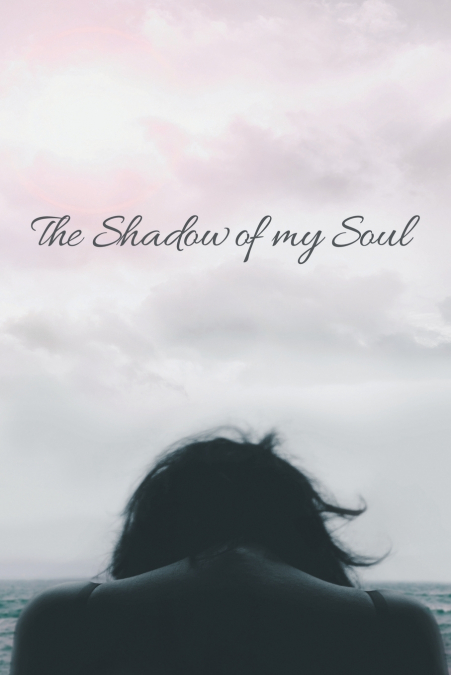 The Shadow of My Soul