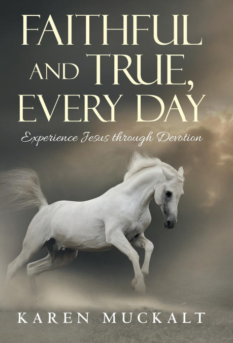 Faithful and True, Every Day