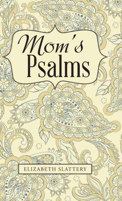 Mom’s Psalms