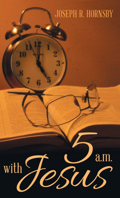 5 a.m. with Jesus