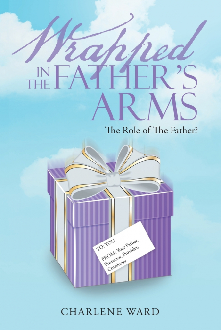 Wrapped in The Father’s Arms