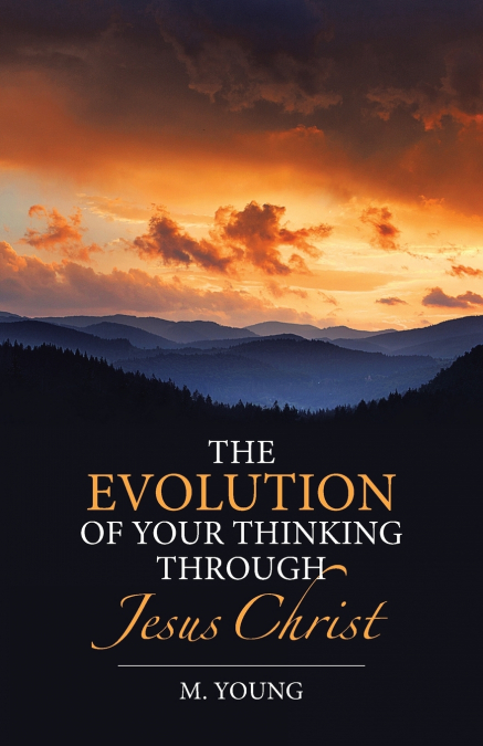The Evolution of Your Thinking Through Jesus Christ