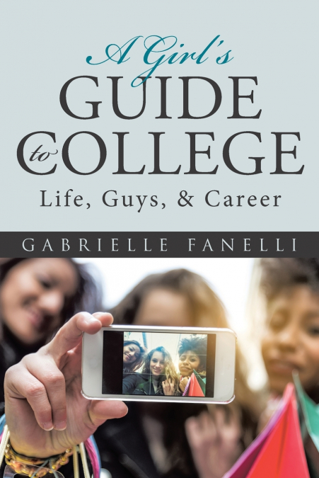 A Girl’s Guide to College