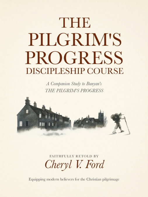 The Pilgrim’s Progress Discipleship Course