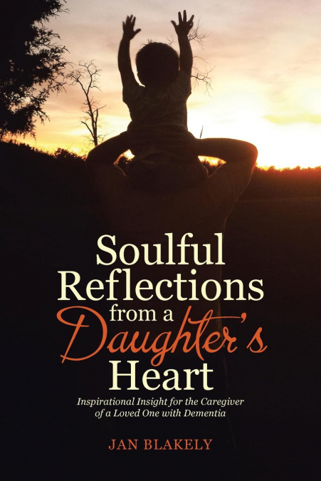 Soulful Reflections from a Daughter’s Heart