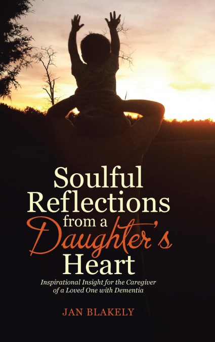 Soulful Reflections from a Daughter’s Heart