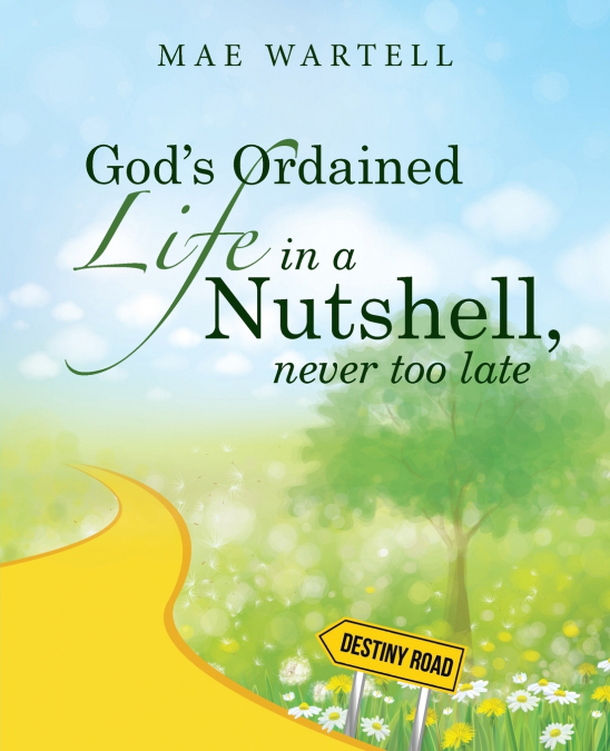 God’s Ordained Life in a Nutshell, never too late