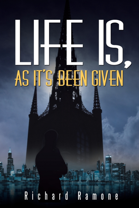 Life Is, As It’s Been Given
