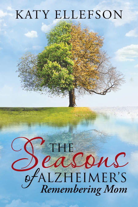 The Seasons of Alzheimer’s