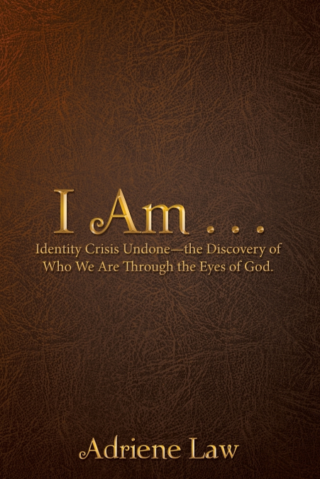 I Am . . .