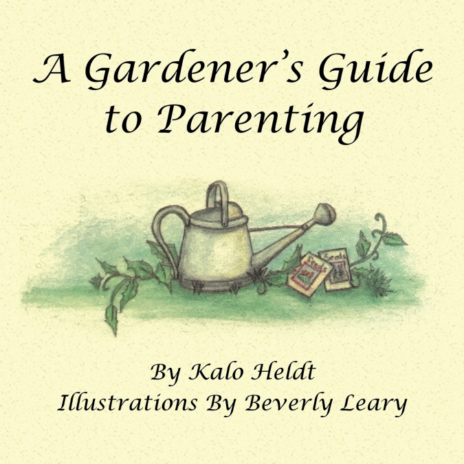 A Gardener’s Guide to Parenting