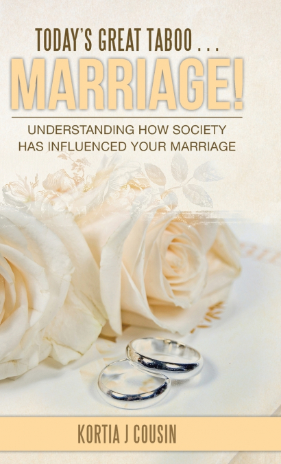 Today’s Great Taboo . . . Marriage!