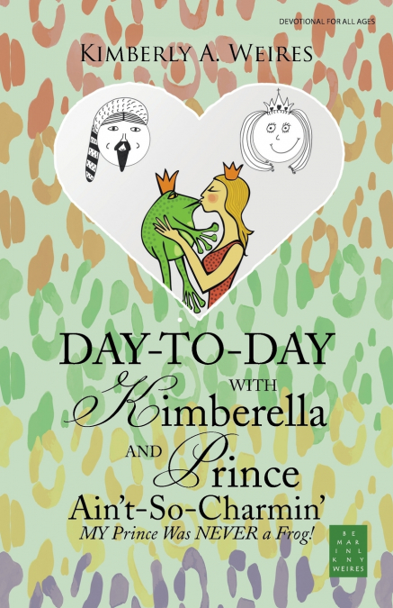 Day-to-Day with Kimberella and Prince Ain’t-So-Charmin’