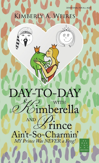 Day-to-Day with Kimberella and Prince Ain’t-So-Charmin’
