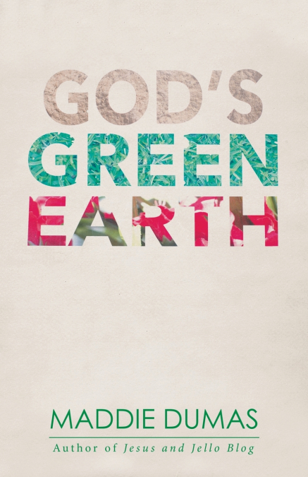 God’s Green Earth