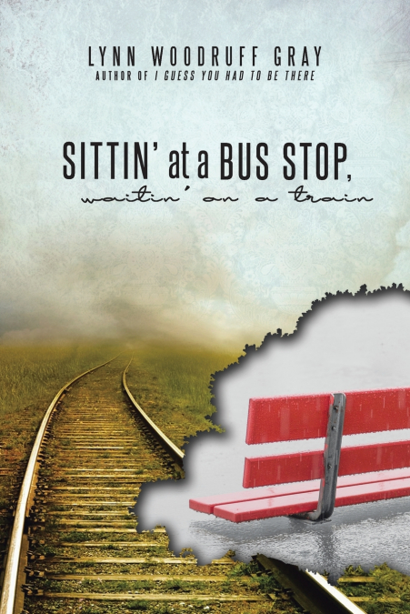 Sittin’ at a Bus Stop, Waitin’ on a Train