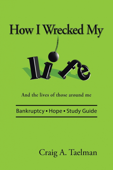 How I Wrecked My Life