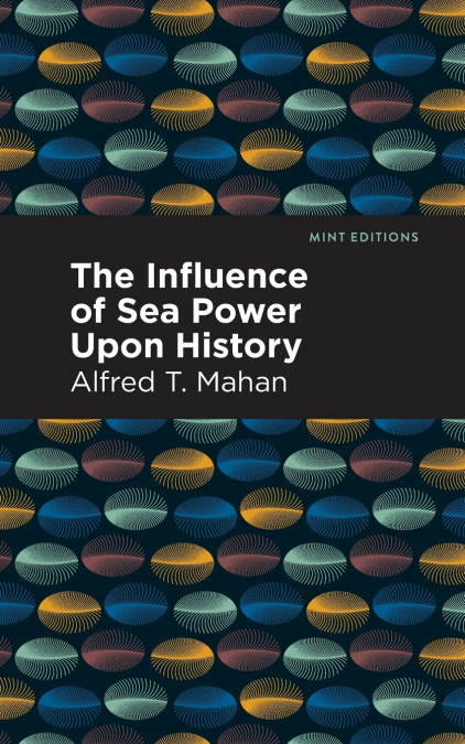 The Influence of Sea Power Upon History