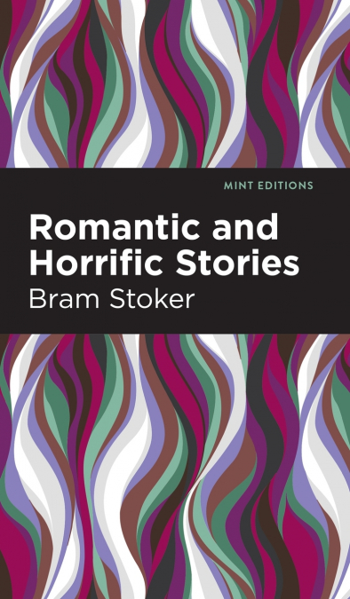 Romantic and Horrific Stories