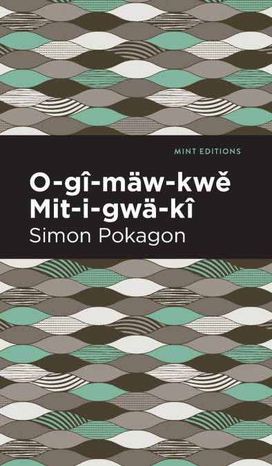 O-gî-mäw-kwě Mit-i-gwä-kî