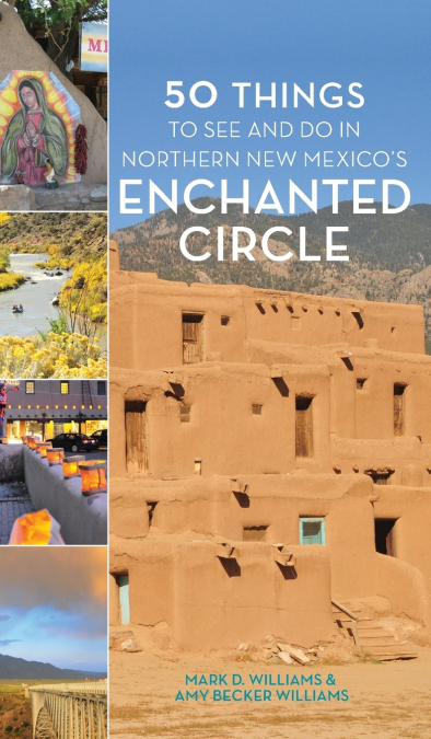 50 Things to See and Do in Northern New Mexico’s Enchanted Circle