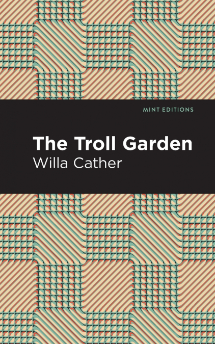 The Troll Garden And Other Stories