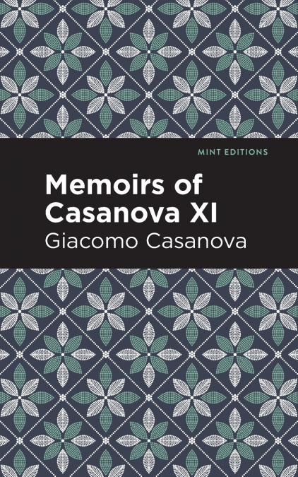 Memoirs of Casanova Volume XI