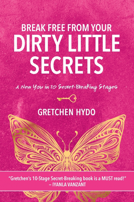 Break Free From Your Dirty Little Secrets