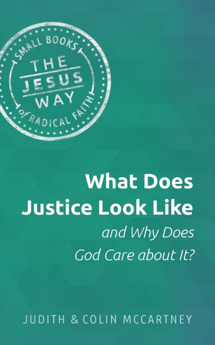 What Does Justice Look Like and Why Does God Care about It?