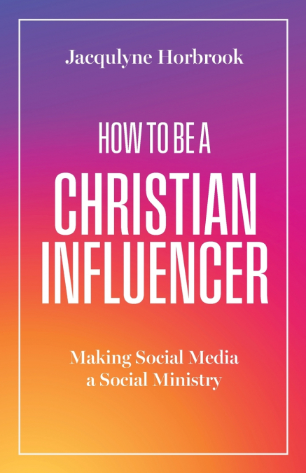 How to Be a Christian Influencer