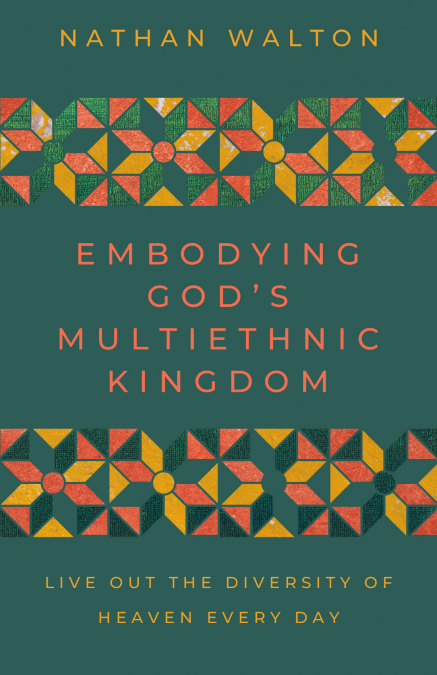 Embodying God’s Multiethnic Kingdom