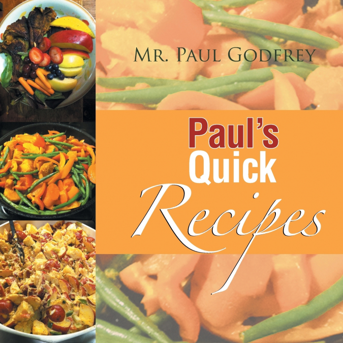 Paul’s Quick Recipes