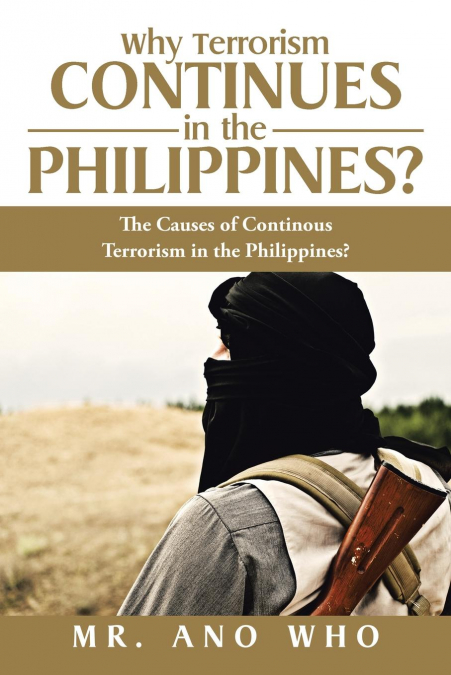 Why Terrorism Continues in the Philippines?