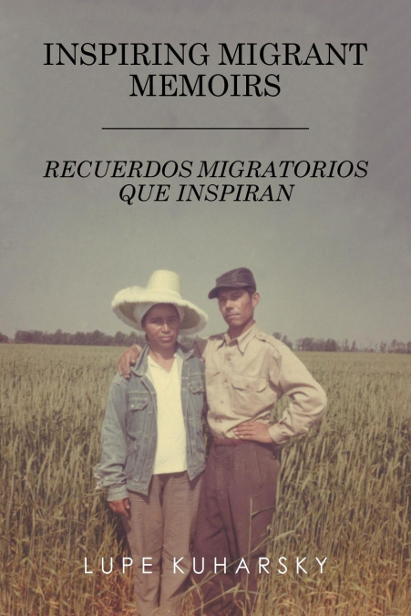 INSPIRING MIGRANT MEMOIRS - RECUERDOS MIGRATORIOS QUE INSPIRAN
