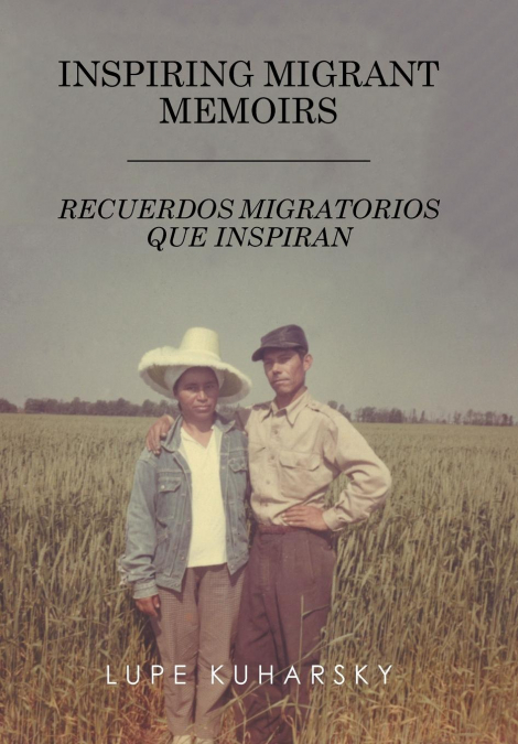 INSPIRING MIGRANT MEMOIRS - RECUERDOS MIGRATORIOS QUE INSPIRAN