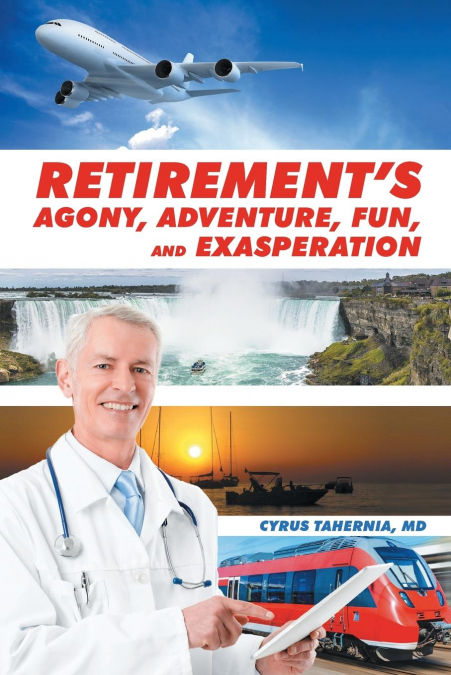 Retirement’s Agony, Adventure, Fun, and Exasperation