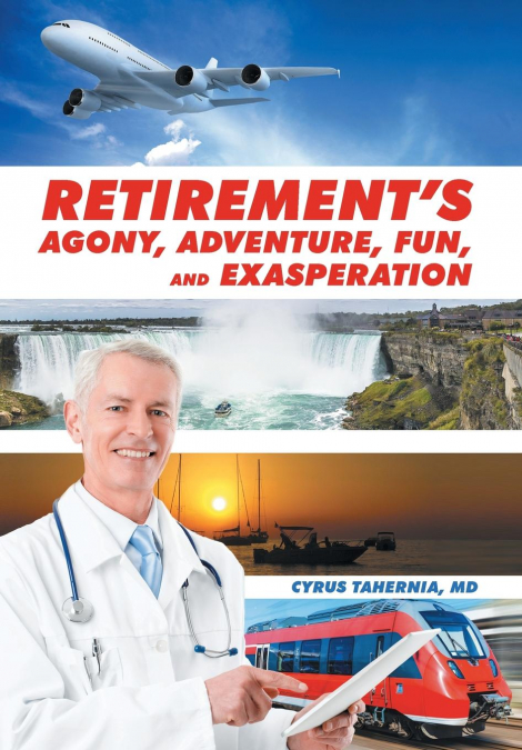 Retirement’s Agony, Adventure, Fun, and Exasperation